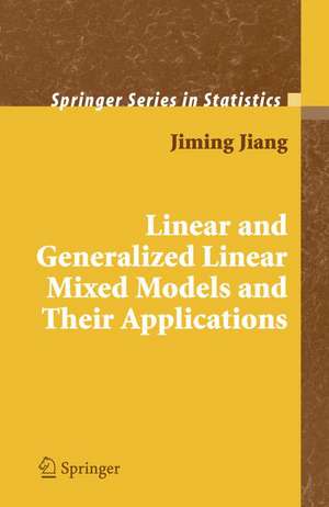 Linear and Generalized Linear Mixed Models and Their Applications de Jiming Jiang