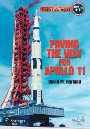 NASA's Moon Program: Paving the Way for Apollo 11 de David M. Harland