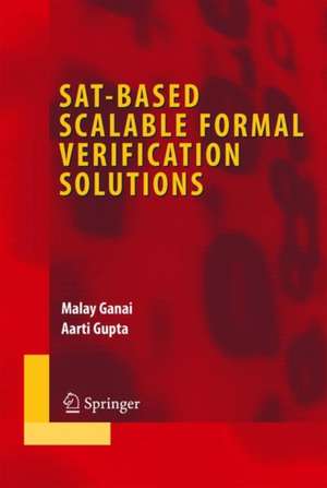 SAT-Based Scalable Formal Verification Solutions de Malay Ganai