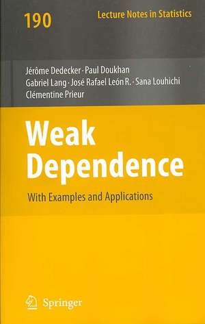 Weak Dependence: With Examples and Applications de Jérome Dedecker