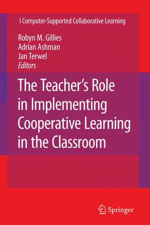 The Teacher's Role in Implementing Cooperative Learning in the Classroom de Robyn M. Gillies