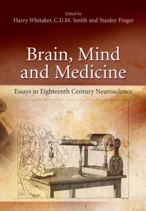 Brain, Mind and Medicine:: Essays in Eighteenth-Century Neuroscience de Harry Whitaker