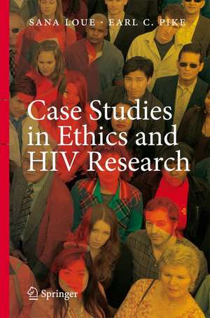 Case Studies in Ethics and HIV Research de Sana Loue