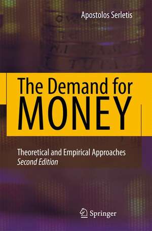 The Demand for Money: Theoretical and Empirical Approaches de Apostolos Serletis