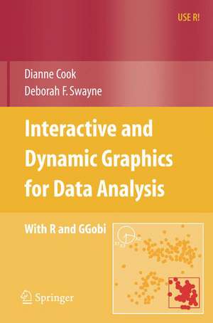 Interactive and Dynamic Graphics for Data Analysis: With R and GGobi de Dianne Cook