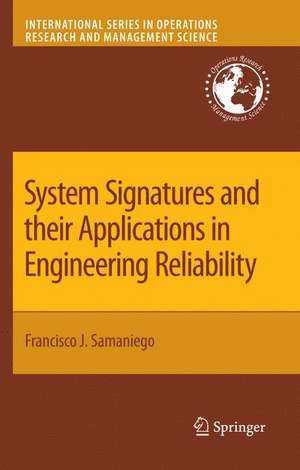 System Signatures and their Applications in Engineering Reliability de Francisco J. Samaniego