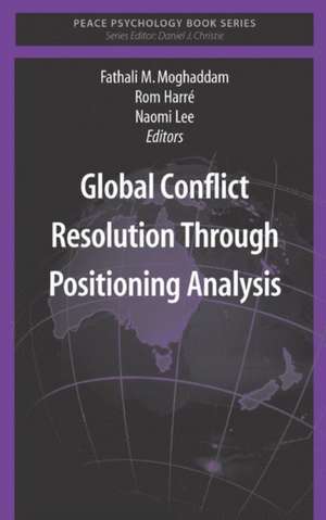 Global Conflict Resolution Through Positioning Analysis de Fathali M. Moghaddam