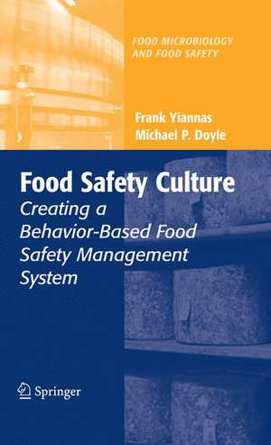 Food Safety Culture: Creating a Behavior-Based Food Safety Management System de Frank Yiannas