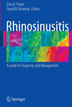 Rhinosinusitis: A Guide for Diagnosis and Management de Erica Thaler