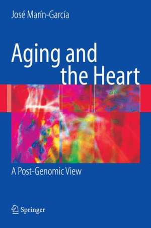 Aging and the Heart: A Post-Genomic View de José Marín-García