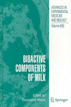 Bioactive Components of Milk de Zsuzsanna Bosze