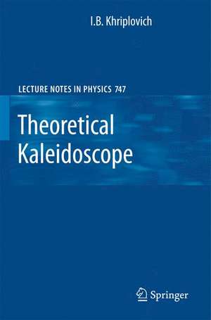 Theoretical Kaleidoscope de I.B. Khriplovich