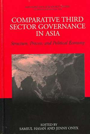 Comparative Third Sector Governance in Asia: Structure, Process, and Political Economy de Samiul Hasan