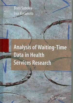 Analysis of Waiting-Time Data in Health Services Research de Boris Sobolev