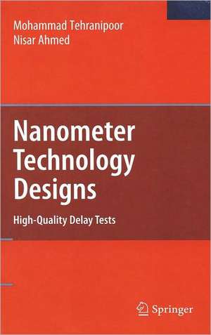 Nanometer Technology Designs: High-Quality Delay Tests de Nisar Ahmed