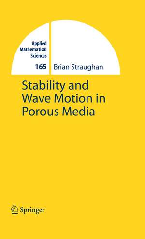 Stability and Wave Motion in Porous Media de Brian Straughan