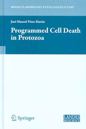 Programmed Cell Death in Protozoa de Jose Perez-Martin