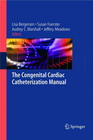 Congenital Heart Disease: The Catheterization Manual de Lisa Bergersen