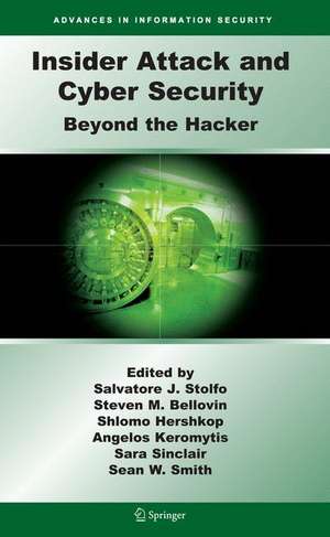 Insider Attack and Cyber Security: Beyond the Hacker de Salvatore J. Stolfo