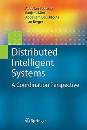 Distributed Intelligent Systems: A Coordination Perspective de Abdellah Bedrouni