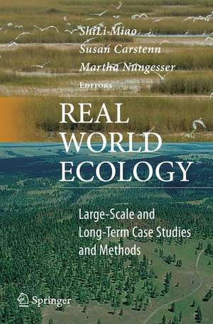 Real World Ecology: Large-Scale and Long-Term Case Studies and Methods de ShiLi Miao