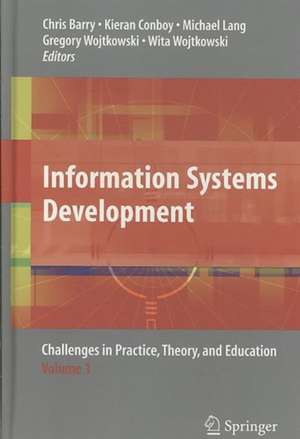 Information Systems Development: Challenges in Practice, Theory and Education de Chris Barry