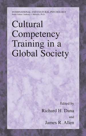 Cultural Competency Training in a Global Society de Richard H. Dana