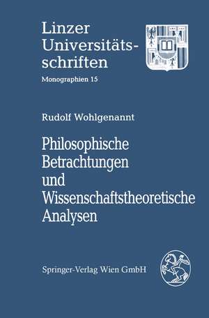 Philosophische Betrachtungen und Wissenschaftstheoretische Analysen de Rudolf Wohlgenannt