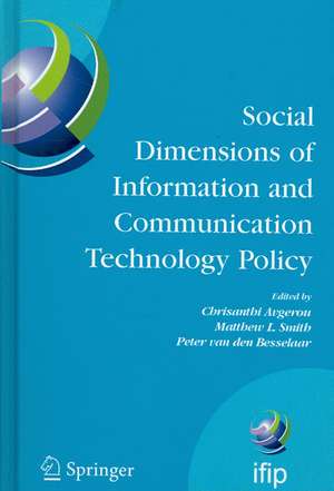 Social Dimensions of Information and Communication Technology Policy: Proceedings of the Eighth International Conference on Human Choice and Computers (HCC8), IFIP TC 9, Pretoria, South Africa, September 25-26, 2008 de Chrisanthi Avgerou