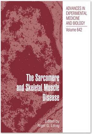 The Sarcomere and Skeletal Muscle Disease de Nigel G. Laing