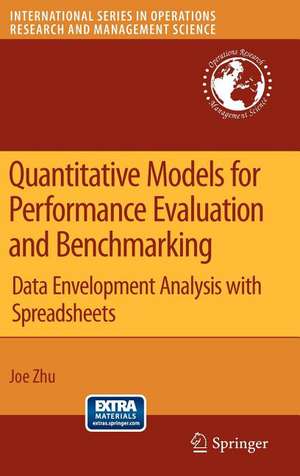 Quantitative Models for Performance Evaluation and Benchmarking: Data Envelopment Analysis with Spreadsheets de Joe Zhu