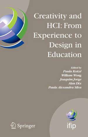 Creativity and HCI: From Experience to Design in Education: Selected Contributions from HCIEd 2007, March 29-30, 2007, Aveiro, Portugal de Paula Kotzé