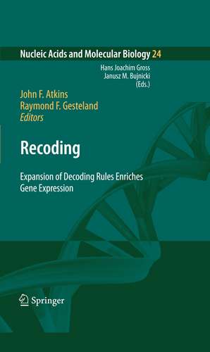 Recoding: Expansion of Decoding Rules Enriches Gene Expression de John F. Atkins