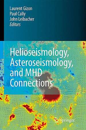 Helioseismology, Asteroseismology, and MHD Connections de Laurent Gizon