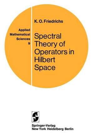 Spectral Theory of Operators in Hilbert Space de Kurt O. Friedrichs