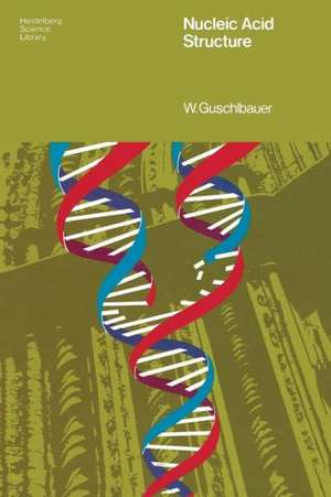 Nucleic Acid Structure: An Introduction de W. Guschlbauer