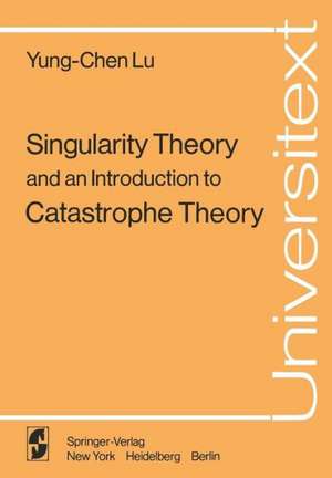 Singularity Theory and an Introduction to Catastrophe Theory de Y.-C. Lu