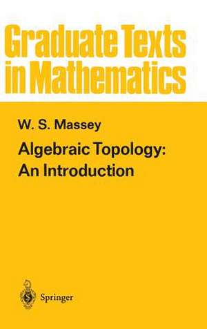 Algebraic Topology: An Introduction de William S. Massey