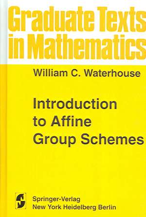 Introduction to Affine Group Schemes de W.C. Waterhouse