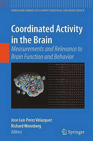 Coordinated Activity in the Brain: Measurements and Relevance to Brain Function and Behavior de Jose Luis Perez Velazquez