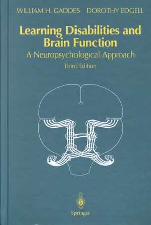 Learning Disabilities and Brain Function: A Neuropsychological Approach de William H. Gaddes