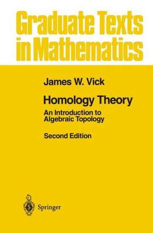 Homology Theory: An Introduction to Algebraic Topology de James W. Vick