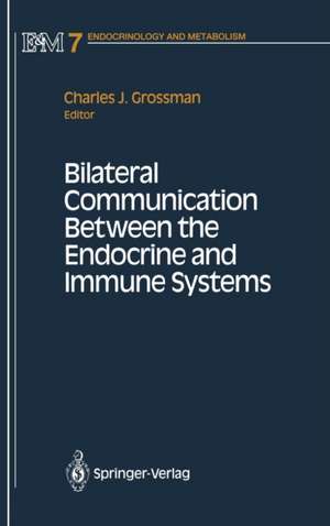 Bilateral Communication Between the Endocrine and Immune Systems de Charles J. Grossman