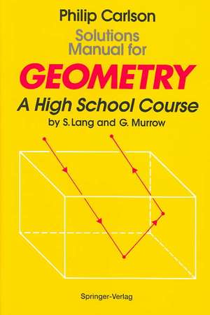 Solutions Manual for Geometry: A High School Course de Philip Carlson