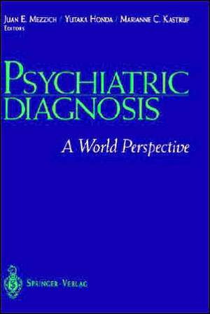 Psychiatric Diagnosis: A World Perspective de Juan E. Mezzich