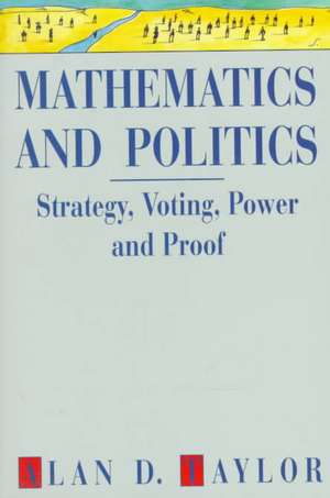 Mathematics and Politics: Strategy, Voting, Power and Proof de Alan D. Taylor