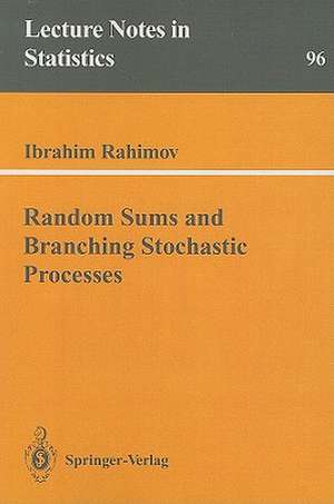 Random Sums and Branching Stochastic Processes de Ibrahim Rahimov