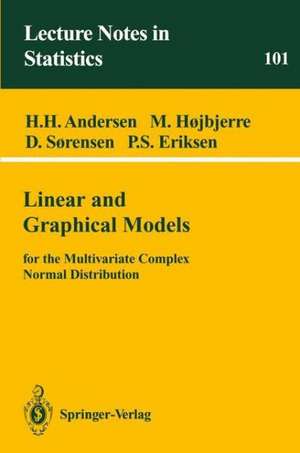 Linear and Graphical Models: for the Multivariate Complex Normal Distribution de Heidi H. Andersen