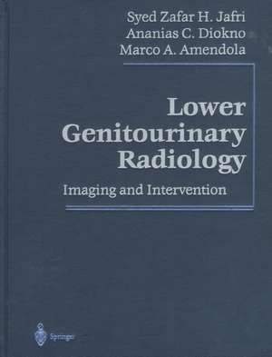 Lower Genitourinary Radiology: Imaging and Intervention de Syed Z.H. Jafri