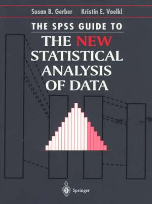 The SPSS Guide to the New Statistical Analysis of Data: by T.W. Anderson and Jeremy D. Finn de Susan B. Gerber